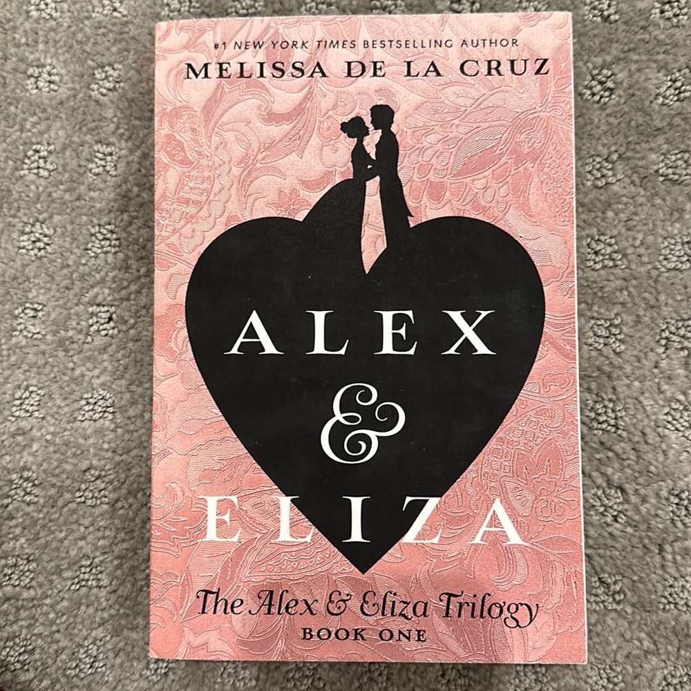 Alex and Eliza by Melissa De La Cruz